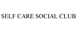SELF CARE SOCIAL CLUB trademark