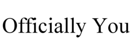 OFFICIALLY YOU trademark