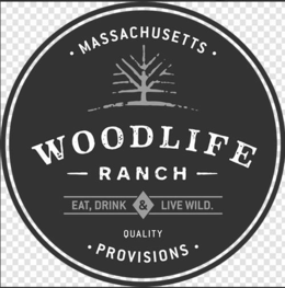 WOODLIFE RANCH EAT, DRIVE & LIVE WILD. QUALITY PROVISIONS MASSACHUSETTS trademark