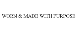 WORN & MADE WITH PURPOSE trademark