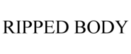 RIPPED BODY trademark