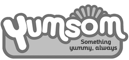 YUMSOM SOMETHING YUMMY, ALWAYS trademark