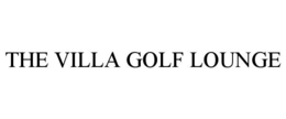 THE VILLA GOLF LOUNGE trademark