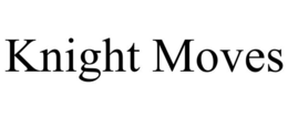 KNIGHT MOVES trademark