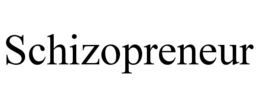 SCHIZOPRENEUR trademark