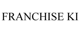 FRANCHISE KI trademark