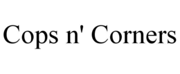 COPS N' CORNERS trademark