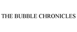 THE BUBBLE CHRONICLES trademark