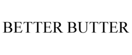 BETTER BUTTER trademark