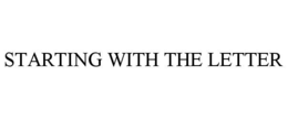 STARTING WITH THE LETTER trademark