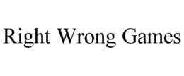 RIGHT WRONG GAMES trademark