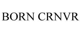 BORN CRNVR trademark