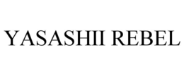 YASASHII REBEL trademark