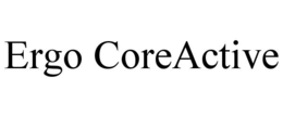 ERGO COREACTIVE trademark
