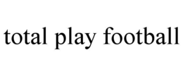 TOTAL PLAY FOOTBALL trademark