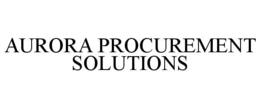 AURORA PROCUREMENT SOLUTIONS trademark