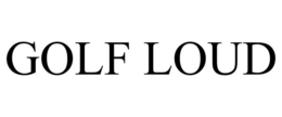 GOLF LOUD trademark