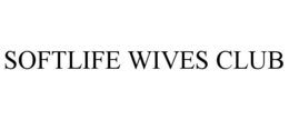 SOFTLIFE WIVES CLUB trademark