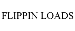 FLIPPIN LOADS trademark