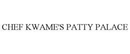 CHEF KWAME'S PATTY PALACE trademark