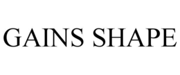 GAINS SHAPE trademark