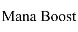 MANA BOOST trademark