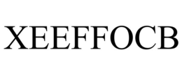 XEEFFOCB trademark