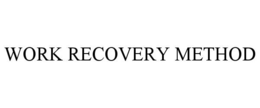 WORK RECOVERY METHOD trademark