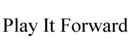 PLAY IT FORWARD trademark