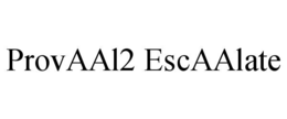 PROVAAL2 ESCAALATE trademark