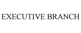 EXECUTIVE BRANCH trademark