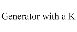 GENERATOR WITH A K trademark