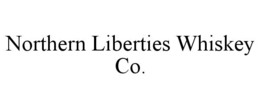 NORTHERN LIBERTIES WHISKEY CO. trademark