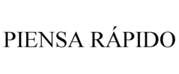 PIENSA RÁPIDO trademark