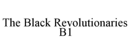 THE BLACK REVOLUTIONARIES B1 trademark
