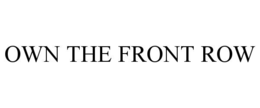 OWN THE FRONT ROW trademark