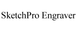 SKETCHPRO ENGRAVER trademark
