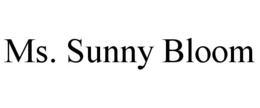 MS. SUNNY BLOOM trademark