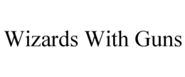 WIZARDS WITH GUNS trademark