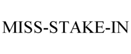MISS-STAKE-IN trademark