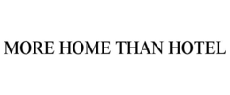 MORE HOME THAN HOTEL trademark
