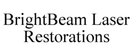 BRIGHTBEAM LASER RESTORATIONS trademark