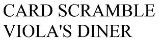 CARD SCRAMBLE VIOLA'S DINER trademark