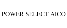 POWER SELECT AICO trademark