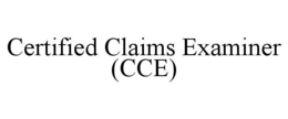 CERTIFIED CLAIMS EXAMINER (CCE) trademark