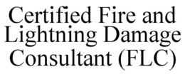 CERTIFIED FIRE AND LIGHTNING DAMAGE CONSULTANT (FLC) trademark