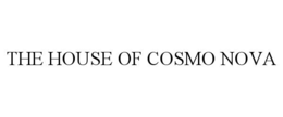 THE HOUSE OF COSMO NOVA trademark