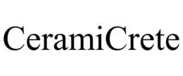 CERAMICRETE trademark