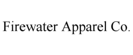 FIREWATER APPAREL CO. trademark