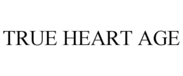 TRUE HEART AGE trademark